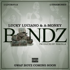 Bandz-lucky luciano & A-money