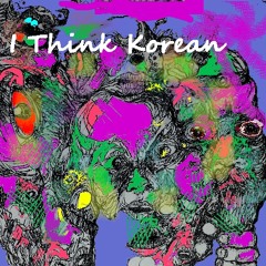 I Think Korean