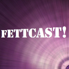 FettCast