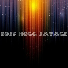 Boss Hogg Savage