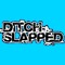 Ditchslapped