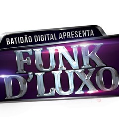 (((FUNK D`LUXO)))