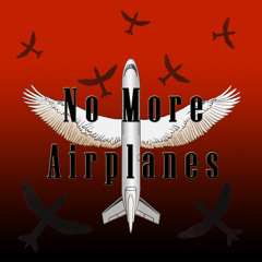 No More Airplanes