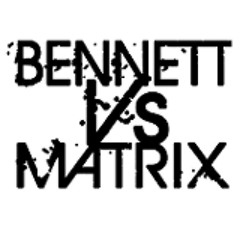 Bennett Vs Matrix