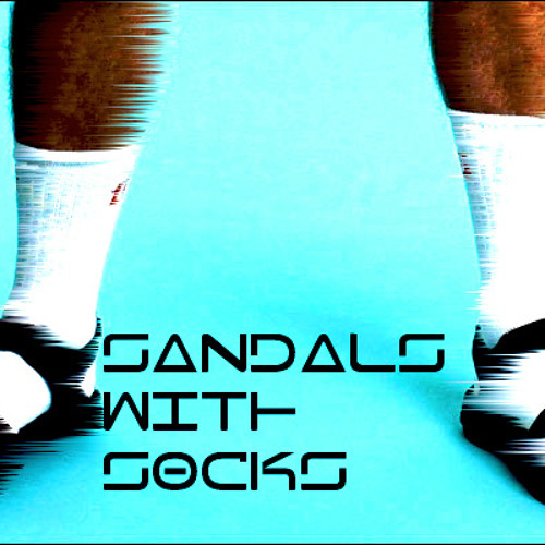 Stream Sandals With Socks music Listen to songs, albums, playlists