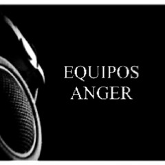 EQUIPOS ANGER