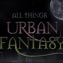 All Things Urban Fantasy