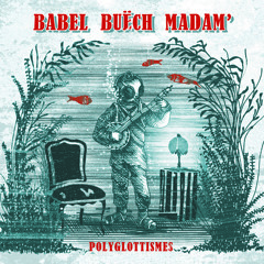 Babel Buëch Madam'