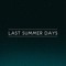 Last Summer Days