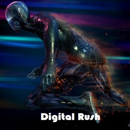 Stream Digital Rush music Listen to songs, albums, playlists for
