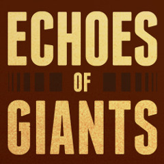 Echoes of Giants