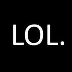 :) L.O.L :)