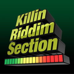 Killin Riddim Section