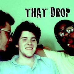 That Drop