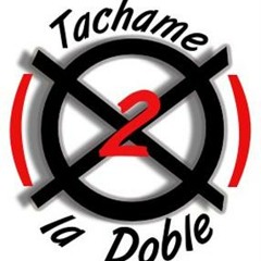 Tachame La Doble