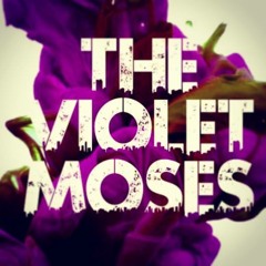 The Violet Moses