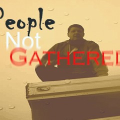 People Not Gathered