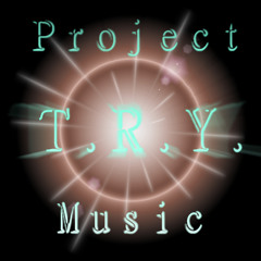 Project T.R.Y. Music