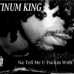Platinum(BTG Boss)King