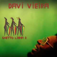 Davi Vieira-Ghetto Linha8