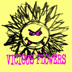 Vicious Flowers