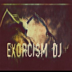 Exorcism_Dj