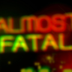 ALMOSTFATAL