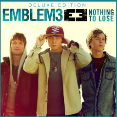Emblem3 - Nothing to Lose