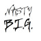 NASTY B.I.G. - BRN