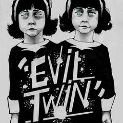 Evil Twin.
