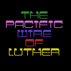 ThePacific Wire Of Luther