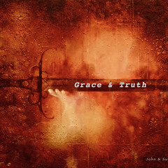 Grace and Truth