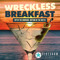 WrecklessBreakfast