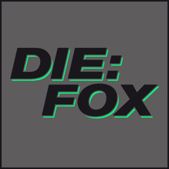 DIE:FOX