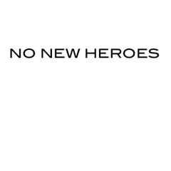 No New Heroes