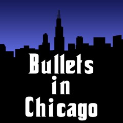 Bullets in Chicago