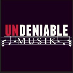 UNDENIABLEMUSIK