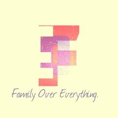 F.amily O.ver E.verything