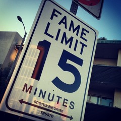 Fame Limit 15 Minutes