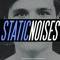 Static Noises