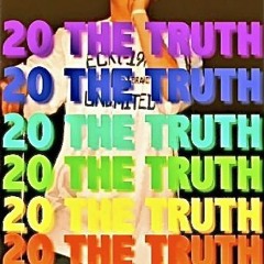 20 The Truth