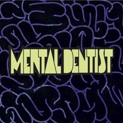 MENTAL DENTIST