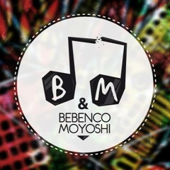 Bebenco & Moyoshi