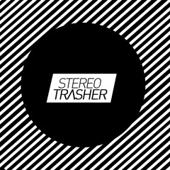 stereotrasher