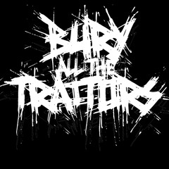 Bury All The Traitors
