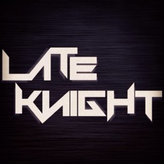 lateKNIGHT_