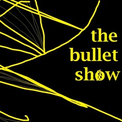 The BuIIet Show
