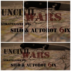 Uncivil Warz (Silo + 6ix)