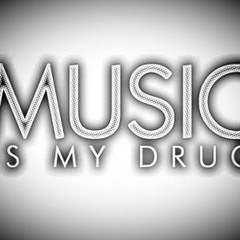 Music is drug