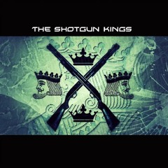 The Shotgun Kings